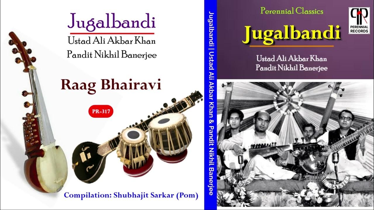 Jugalbandi Ustad Ali Akbar Khan & Pandit Nikhil Banerjee Raag