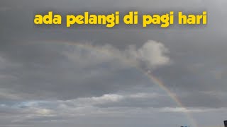 fenomena pelangi di pagi hari