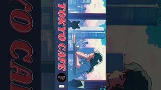 Tokyo Café Chill: 80s &amp; 90s Japanese City Pop for Cozy Moments