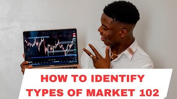HOW TO IDENTIFY TYPES OF TRADING MARKETS 102