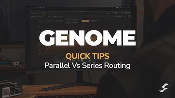GENOME Quick Tips | Parallel Vs Series Routing