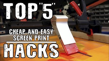 TOP 5 HACKS/SCREEN PRINT