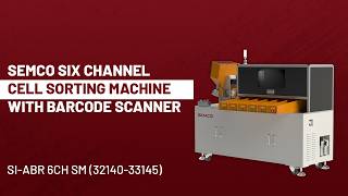 Semco SI ABR 6CH SM 32140 33145 | Cylindrical Cell Sorting Machine