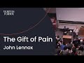 The gift of pain  john lennox at harvard medical