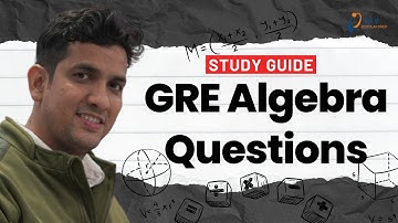GRE Quantitative Comparison, Algebra, Practice Questions, Strategies, Study Guide