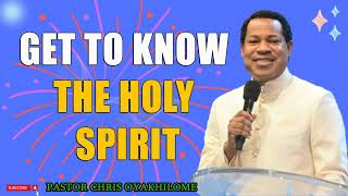 GET TO KNOW THE HOLY SPIRIT   PASTOR CHRIS OYAKHILOME DSC.DD ( MUST WATCH ) #PastorChris #holyspirit