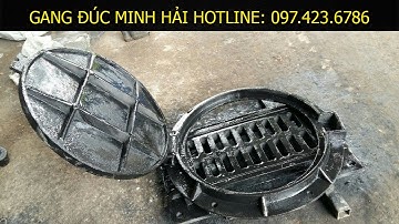 Nắp Hố Ga, Song Chắn Rác Gang Đúc 2022| Xây Dựng Minh Hải