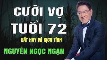 CƯỚI VỢ TUỔI 72 - Nguyễn Ngọc Ngạn | Đọc Truyện Đêm Khuya