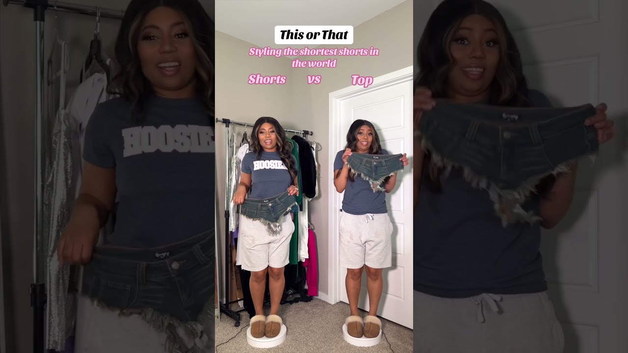 This Or That Styling The Shortest Shorts In World