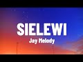 Jay Melody - Sielewi (Lyrics Video)