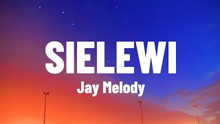 Jay Melody - Sielewi (Lyrics Video)