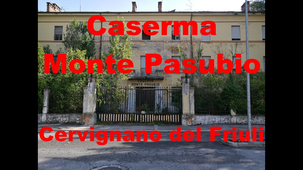 caserma-monte-pasubio-cervignano-del-friuli-ud-youtube