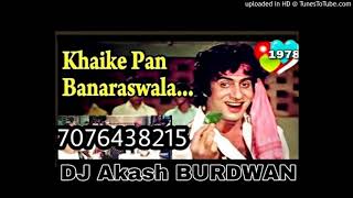 Khaike Paan Banaras Wala(High Voltage Electro Dance Mix)DJ Akash BURDWAN.
