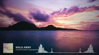 Transaphonic - Walk Away (Extended Mix)