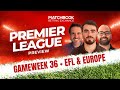 Football PREMIER LEAGUE GAMEWEEK 36 Best Bets  EFL  Europe