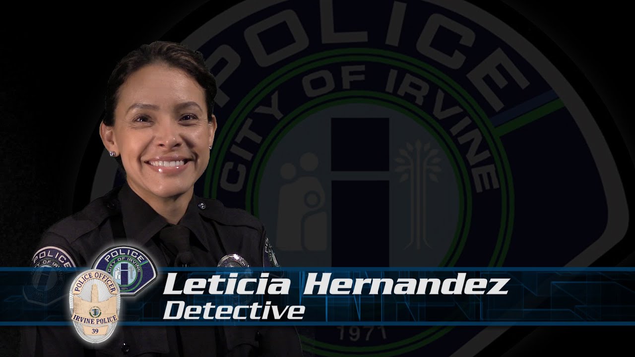 to Irvine (Spanish) Detective Leticia Hernandez YouTube