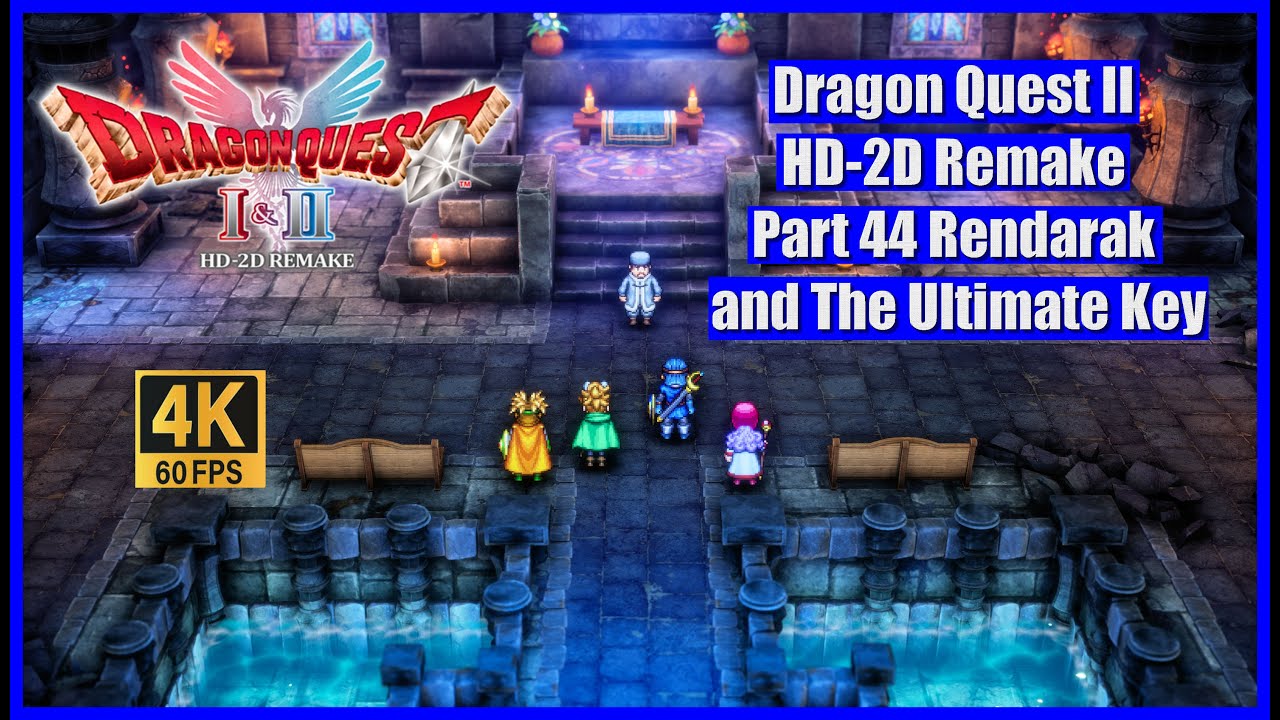 Dragon Quest II HD-2D Remake Part 44 Rendarak and The Ultimate Key