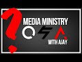 Media Ministry Questions &amp; Answers with AJay - ep0102