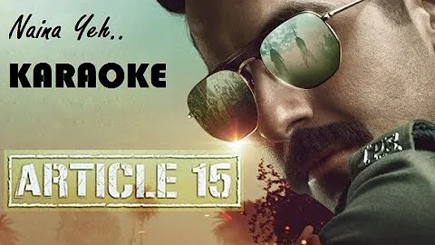 Naina Yeh | Karaoke Track | Article 15 | Ayushman Khurrana | Clean Karaoke