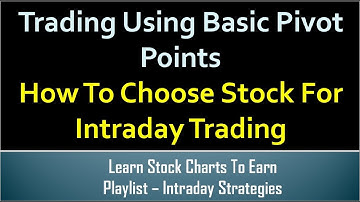 Trading Using Basic Pivot Points - How To Choose Stock For Intraday Trading (In Hindi)
