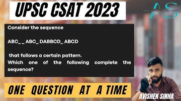 Consider the sequence ABC_ _ ABC_ DABBCD_ ABCD     | UPSC | CSAT 2023 | Avishek Sinha