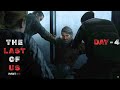 The Last of us part - ll | Gameplay Day - 4