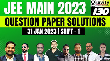 JEE Main 2023 Paper Analysis with Question Paper Solutions | 31st Jan - Shift 1| Gravity Classes