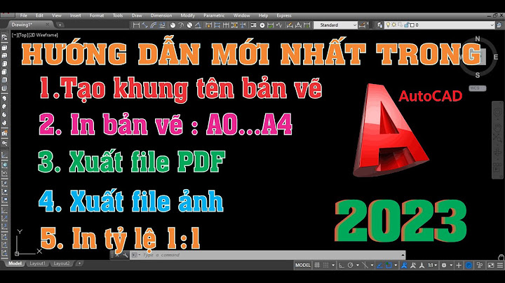 Hướng dẫn in file autocad a tới z năm 2024