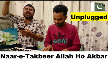 Naar-e-Takbeer Allah Ho Akbar | Unplugged By Basit Ali | Original Song By Sahir Ali Bagga