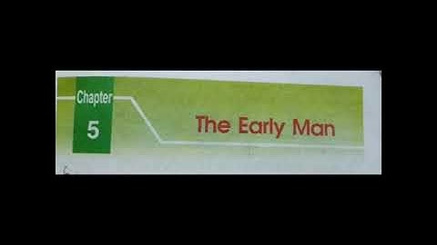 Class 3 - S.St - Chap - The Early man.