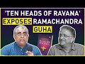 Ten heads of ravana exposes ramachandra guha