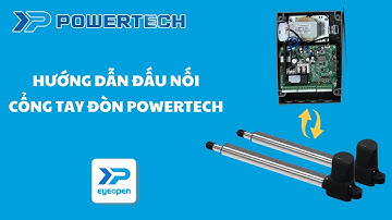 Hướng Dẫn Đấu Nối Động Cơ Cổng Tay Đòn Powertech