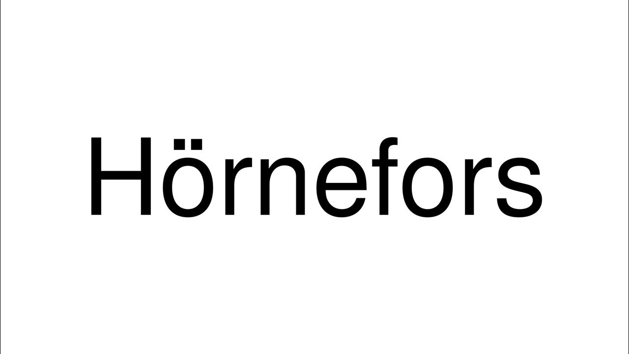 How to Pronounce Hörnefors (Sweden) YouTube