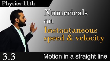Numericals on Instantaneous speed and velocity || Physics -11th|| Lec-3.3