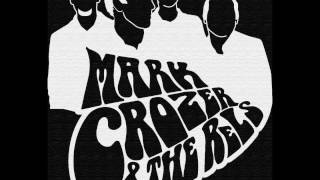 Video thumbnail of "Mark Crozer and The Rels - Broken Out In Love"