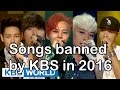 Kpop songs banned by KBS in 2016