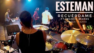 RECUÉRDAME - ESTEMAN ft. MARCO MARES | BlackBox Tijuana [Live Drum Cam |Armando Lovera Rada]