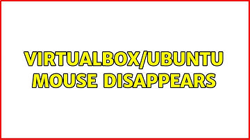 VirtualBox/Ubuntu mouse disappears (5 Solutions!!)