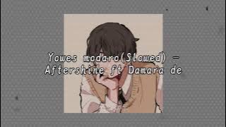 Yowes modaro(Slowed) - Aftershine ft Damara de