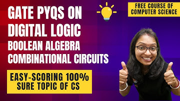 EASY Scoring 100% SURE Topic of GATE CS | DIGITAL LOGIC GATE PYQs|Boolean Algebra Minimization