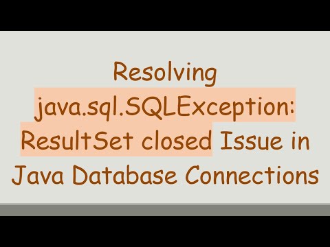 Resolving java.sql.SQLException: ResultSet
