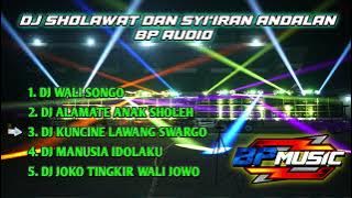 DJ SHOLAWAT DAN SYI'IRAN ANDALAN BP AUDIO