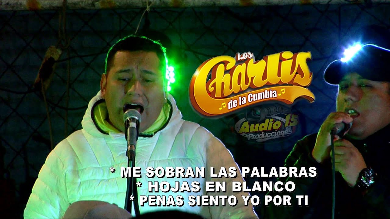 AUDIO 15 PRODUCCIONES LOS CHARLIS DE LA CUMBIA ME SOBRAN LAS