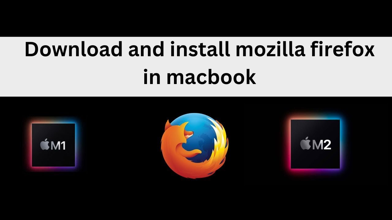 Install Firefox on Macbook M1 / M2 ( Apple Silicon ) 