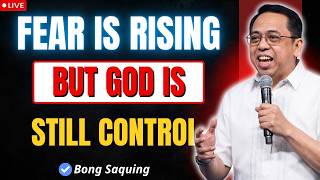 When Fear Rises, Surrender Your Plans to God | Bong Saquing Sermon