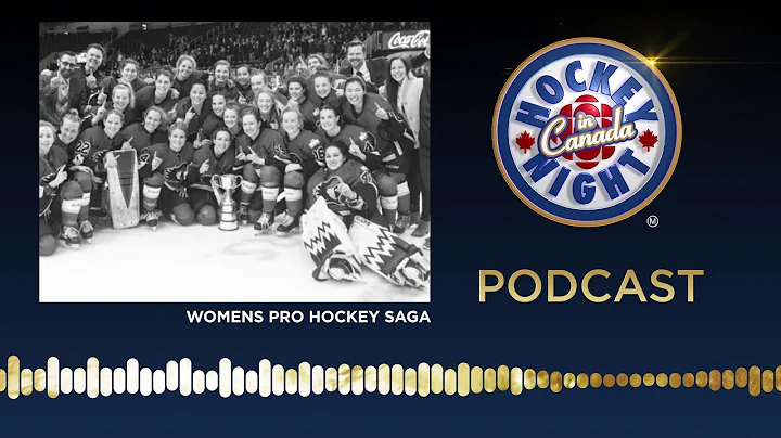 Women's Pro Hockey Saga | Hockey Night in Canada P...