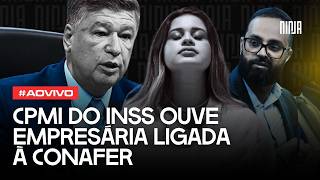 🔥AGORA: CPMI do INSS ouve Ingrid Pikinskeni Morais Santos, ligada à Conafer🔥