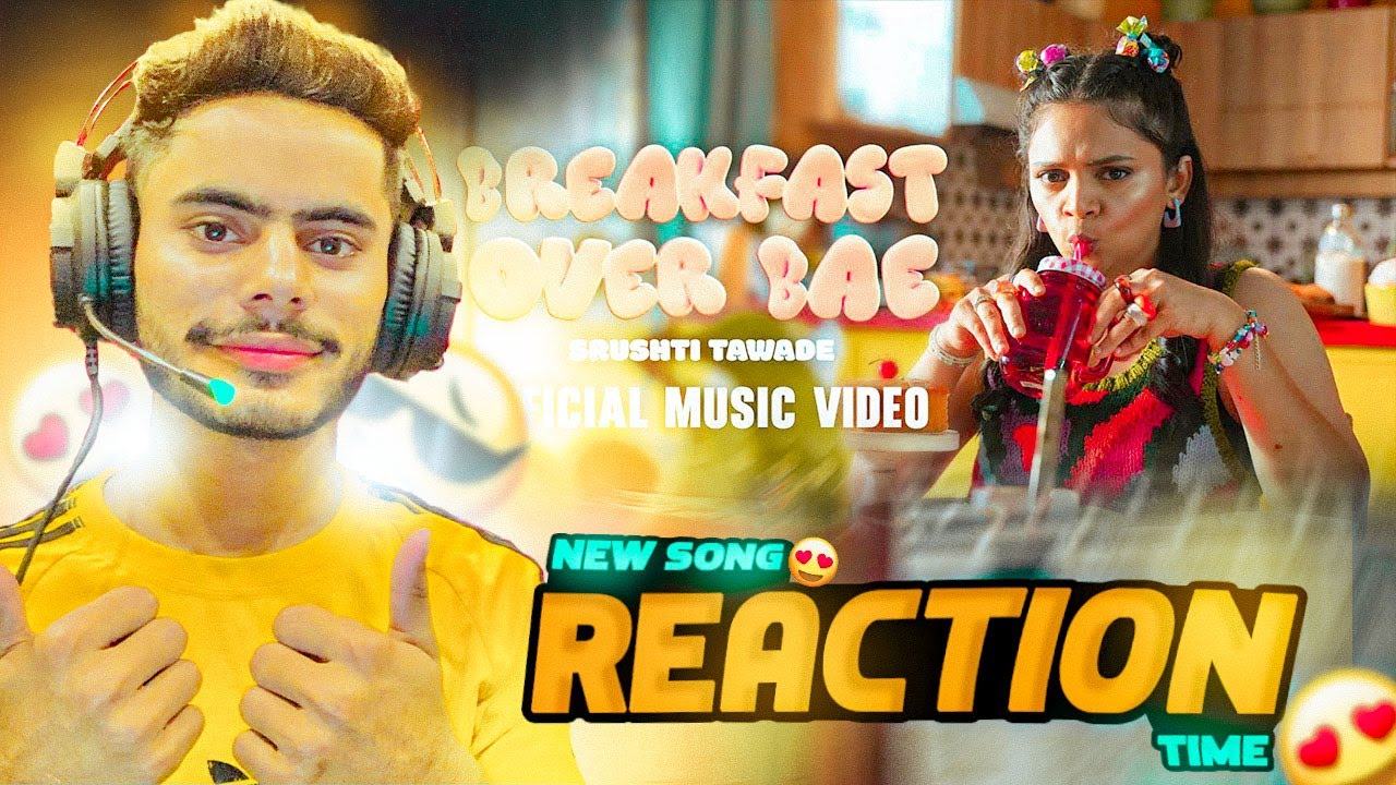 Breakfast Over Bae Reaction | Srushti Tawade | Official Music Video #viral #shorts #reaction