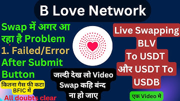 b love network Swapping !BLV to USDT live swapping ! swapping  failed/error Kyu Aata Hai