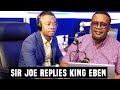 Sir Joe Of Kessben Sports Has Finally Replied King Eben On What He Said Yesterday, You
